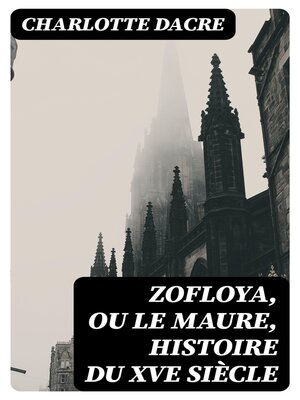cover image of Zofloya, ou le Maure, Histoire du XVe siècle